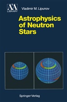 Vladimir M Lipunov, Vladimir M. Lipunov, B&ouml;rner, G B&ouml;rner, G. B&ouml;rner - Astrophysics of Neutron Stars