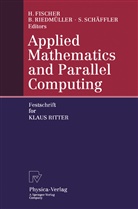 Herbert Fischer, Bruno Riedmueller, Brun Riedmüller, Bruno Riedmüller, Stefan Schäffler - Applied Mathematics and Parallel Computing