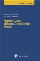 Yechiel Becker, Gholamrez Darai, Gholamreza Darai, E.-S. Huang, E -S Huang - Molecular Aspects of Human Cytomegalovirus Diseases