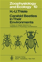 H U Thiele, H. U. Thiele, H.U. Thiele - Carabid Beetles in Their Environments