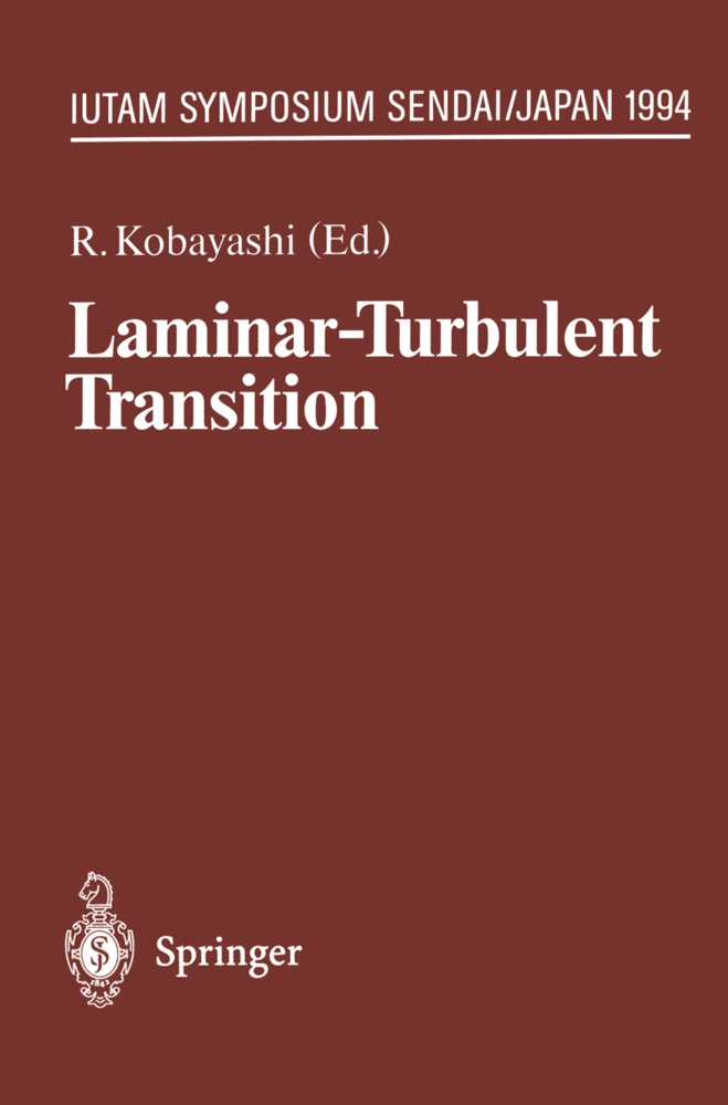 Ryoj Kobayashi, Ryoji Kobayashi - Laminar-Turbulent Transition - IUTAM Symposium, Sendai/Japan, September 5 - 9, 1994