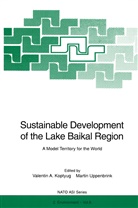 Valenti A Koptyug, Valentin A Koptyug, Valentin A. Koptyug, Uppenbrink, Uppenbrink, Martin Uppenbrink - Sustainable Development of the Lake Baikal Region
