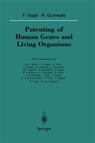 GRUNWALD, Grunwald, Reinhard Grunwald, Friedric Vogel, Friedrich Vogel - Patenting of Human Genes and Living Organisms