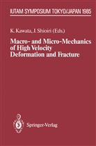 Koz Kawata, Kozo Kawata, Shioiri, Shioiri, Jumpei Shioiri - Macro- and Micro-Mechanics of High Velocity Deformation and Fracture