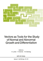 Rudol Dernick, Rudolf Dernick, Heinz Lother, Wolfram Ostertag - Vectors as Tools for the Study of Normal and Abnormal Growth and Differentiation