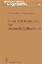 Yur Ermoliev, Yuri Ermoliev, J-B Wets, J-B Wets, Roger J-B. Wets - Numerical Techniques for Stochastic Optimization