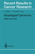 Lange, J Lange, J. Lange, R Siewert, R Siewert, J. R. Siewert... - Esophageal Carcinoma