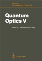 Joh D Harvey, John D Harvey, F Walls, F Walls, John D. Harvey, Daniel F. Walls - Quantum Optics V