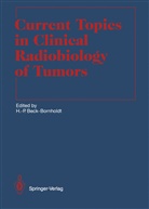 Hans-Pete Beck-Bornholdt, Hans-Peter Beck-Bornholdt - Current Topics in Clinical Radiobiology of Tumors
