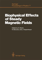 Nin Boccara, Nino Boccara, Jakob Kiepenheuer, Georg Maret - Biophysical Effects of Steady Magnetic Fields