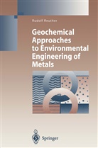 Rudolf Reuther - Geochemical Approaches to Environmental Engineering of Metals