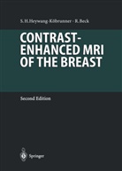 Rainer Beck, Sylvi Heywang-Köbrunner, Sylvia Heywang-Köbrunner - Contrast-Enhanced MRI of the Breast