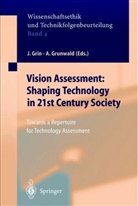 John Grin, Armi Grunwald, Armin Grunwald, D M A Uhl, D. Uhl, D.M.A. Uhl - Vision Assessment: Shaping Technology in 21st Century Society