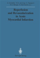 Rober B Jennings, Robert B Jennings, Ralph Bernhardt, Robert B. Jennings, Elliot Rapaport, Elliot Rapaport et al... - Reperfusion and Revascularization in Acute Myocardial Infarction