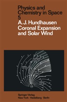 A J Hundhausen, A. J. Hundhausen - Coronal Expansion and Solar Wind