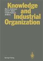 Ake E. Andersson, David F. Batten, Davi F Batten, David F Batten, Charlie Karlsson - Knowledge and Industrial Organization