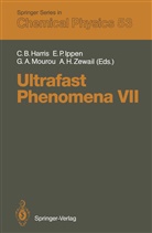 Gerard A Mourou et al, Charles B. Harris, Erich P. Ippen, Gerard A. Mourou, Eric P Ippen, Erich P Ippen... - Ultrafast Phenomena VII