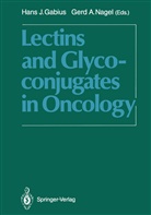 A Nagel, A Nagel, Hans-Joachi Gabius, Hans-Joachim Gabius, Gerd A. Nagel - Lectins and Glycoconjugates in Oncology