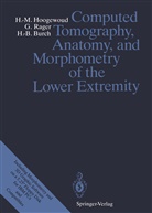 Hans- Burch, Hans-Beat Burch, Henri-Marce Hoogewoud, Henri-Marcel Hoogewoud, Günte Rager, Günter Rager - Computed Tomography, Anatomy, and Morphometry of the Lower Extremity