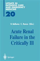 Rinald Bellomo, Rinaldo Bellomo, Ronco, Ronco, Claudio Ronco - Acute Renal Failure in the Critically Ill