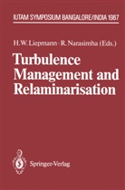 H. W. Liepmann, H.w. Liepmann, Narashima, Narashima, R. Narashima, W Liepmann... - Turbulence Management and Relaminarisation