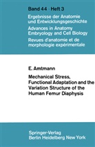 E Amtmann, E. Amtmann - Mechanical Stress, Functional Adaptation and the Variation Structure of the Human Femur Diaphysis