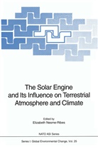 Elizabet Nesme-Ribes, Elizabeth Nesme-Ribes - The Solar Engine and Its Influence on Terrestrial Atmosphere and Climate