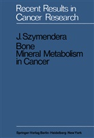 J Szymendera, J. Szymendera - Bone Mineral Metabolism in Cancer