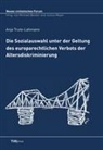 Anja Trute-Lahmann - Die Sozialauswahl unter der Geltung des europarechtlichen Verbots der Altersdiskriminierung