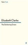 Elizabeth Clarke, Clarke Elizabeth - The Darkening Green