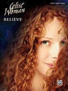 Alfred Music Publishing Co, Alfred Publishing, Alfred Publishing Staff (COR), Celtic Woman - Celtic Woman - Believe