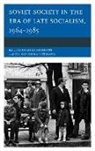 Neringa Klumbyte, Neringa (EDT)/ Sharafutdinova Klumbyte, Neringa Klumbyte, Gulnaz Sharafutdinova, Sharafutdinova Gulnaz - Soviet Society in the Era of Late Socialism, 1964-1985