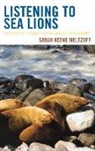 Meltzoff, Sarah Keene Meltzoff, Meg Ragland - Listening to Sea Lions
