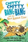 Joe Berger, Frank Cottrell Boyce, Frank Cottrell/ Berger Boyce, Joe Berger - Chitty Chitty Bang Bang and the Race Against Time
