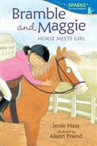 Alison Friend, Jessie Haas, Jessie/ Friend Haas, Alison Friend - Bramble and Maggie: Horse Meets Girl