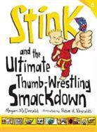 Megan McDonald, Megan/ Reynolds McDonald, Peter H. Reynolds, Peter H. Reynolds - Stink: The Ultimate Thumb-Wrestling Smackdown