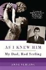 Anne Serling - As I Knew Him