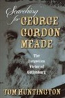 Tom Huntington, HUNTINGTON TOM - Searching for George Gordon Meade
