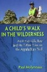 Asher Molyneaux, Paul Molyneaux, Asher Molyneaux - A Child's Walk in the Wilderness