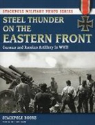 Evans, Chris Evans, Michael Olive, Stackpole Books - Steel Thunder on the Eastern Front