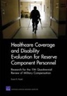 Gary Cecchine, Timothy Jackson, David Thaler, Anny Wong - Healthcare Coverage and Disability Evaluation for Reserve Component Personnel