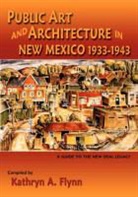 Kathryn A. Flynn - Public Art and Architecture in New Mexico, 1933-1943 (Softcover)