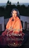 Daya Mata (1914-2010, Daya Mata (srî), Sri Daya Mata, SRI DAYA MATA, srî) - Rien que l'amour : vivre une vie spirituelle dans un monde en évolution