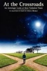 Jessica Murray - At the Crossroads: An Astrologer Looks at These Turbulent Times