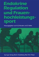 Kur G Wurster, Kurt G Wurster, Keller, Keller, Erich Keller, Kurt G. Wurster - Endokrine Regulation und Frauenhochleistungssport