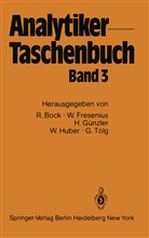 Rudol Bock, Rudolf Bock, Wilhel Fresenius, Wilhelm Fresenius, Helmut Günzler, Helmut u Günzler... - Analytiker-Taschenbuch - 3: Analytiker-Taschenbuch