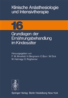 F. W. Ahnefeld, F.W. Ahnefeld, Friedrich W. Ahnefeld, Bergmann, H Bergmann, H. Bergmann... - Grundlagen der Ernährungsbehandlung im Kindesalter