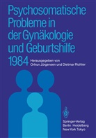 Ortru Jürgensen, Ortrun Jürgensen, Richter, Richter, Dietmar Richter - Psychosomatische Probleme in der Gynäkologie und Geburtshilfe 1984