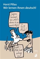 Horst Pillau, Roland Beier - Wir lernen Ihnen deutsch!
