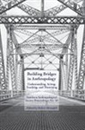 Robert Shanafelt, Robert Shanafelt - Building Bridges